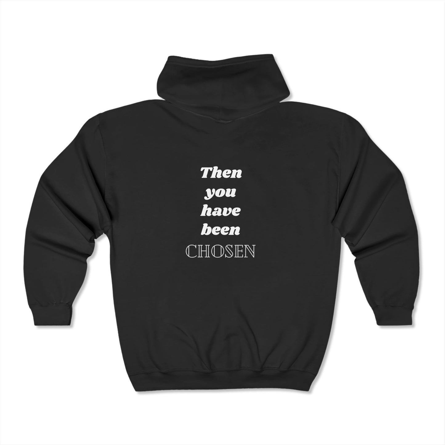 You Have Been Chosen Zipped Hoodie