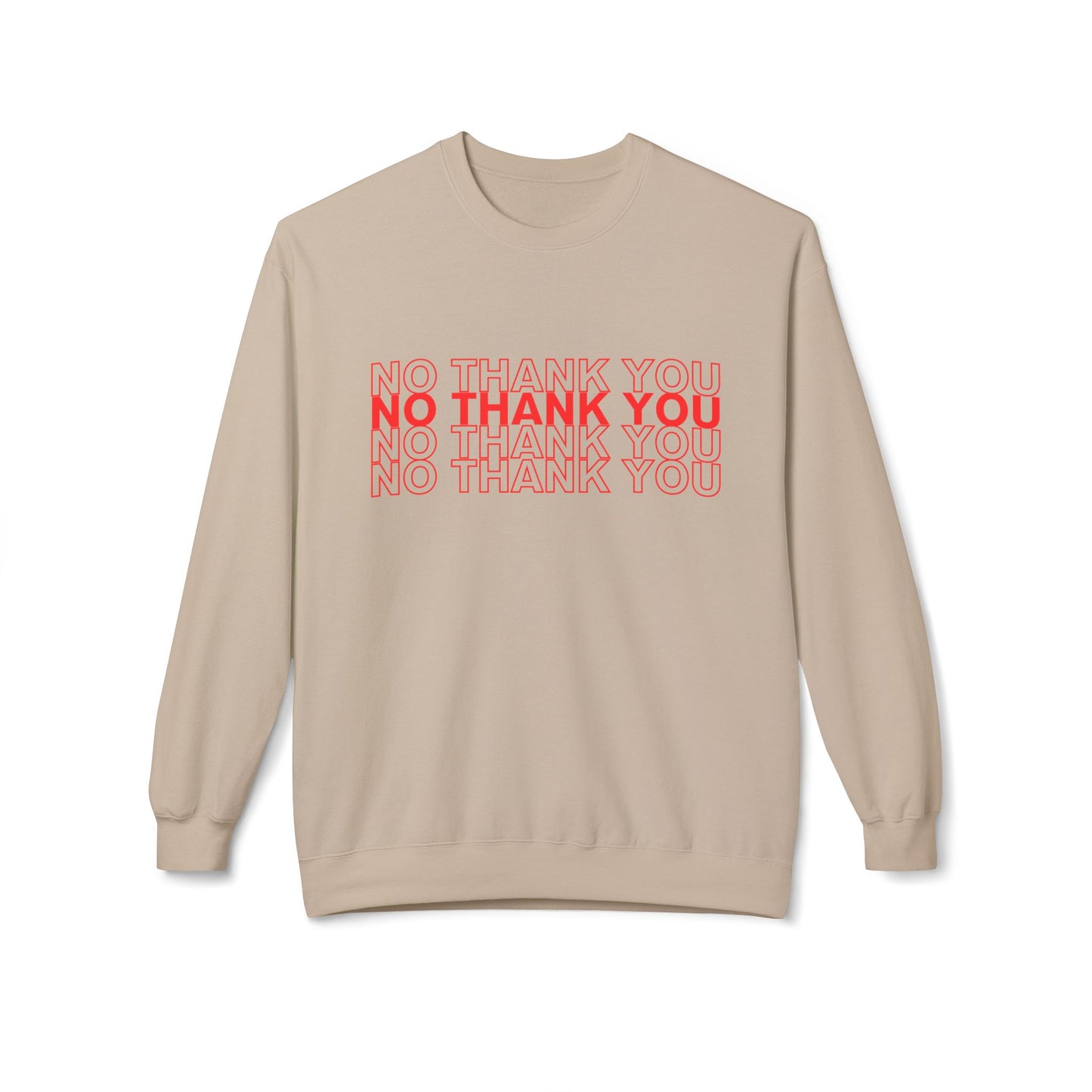 NO THANK YOU Fleece Crewneck Sweatshirt