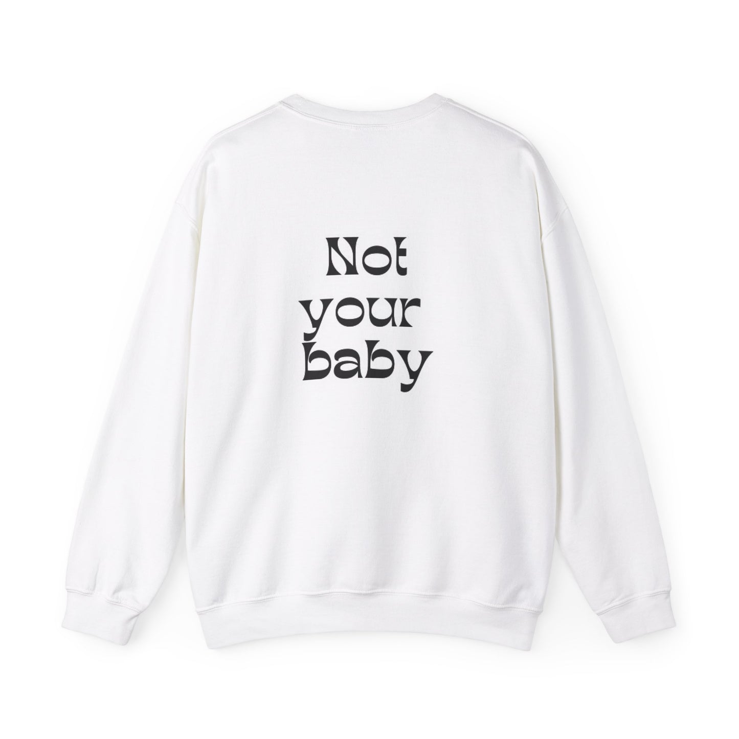 not your baby sweatshirt