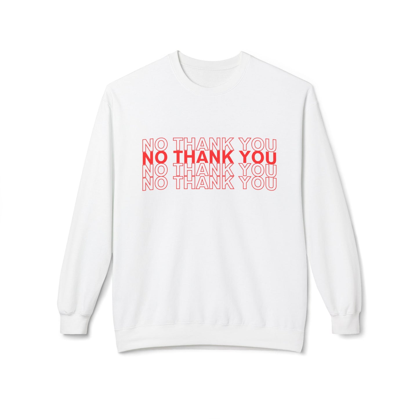 NO THANK YOU Fleece Crewneck Sweatshirt