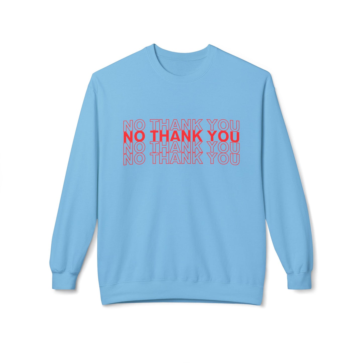 NO THANK YOU Fleece Crewneck Sweatshirt