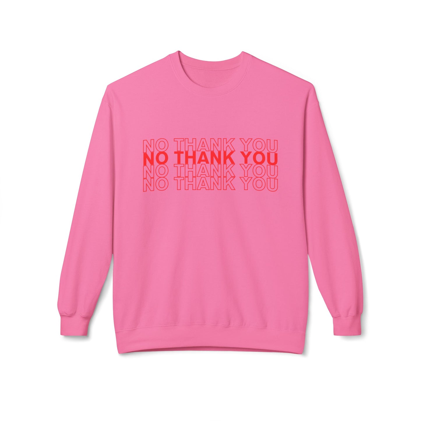 NO THANK YOU Fleece Crewneck Sweatshirt