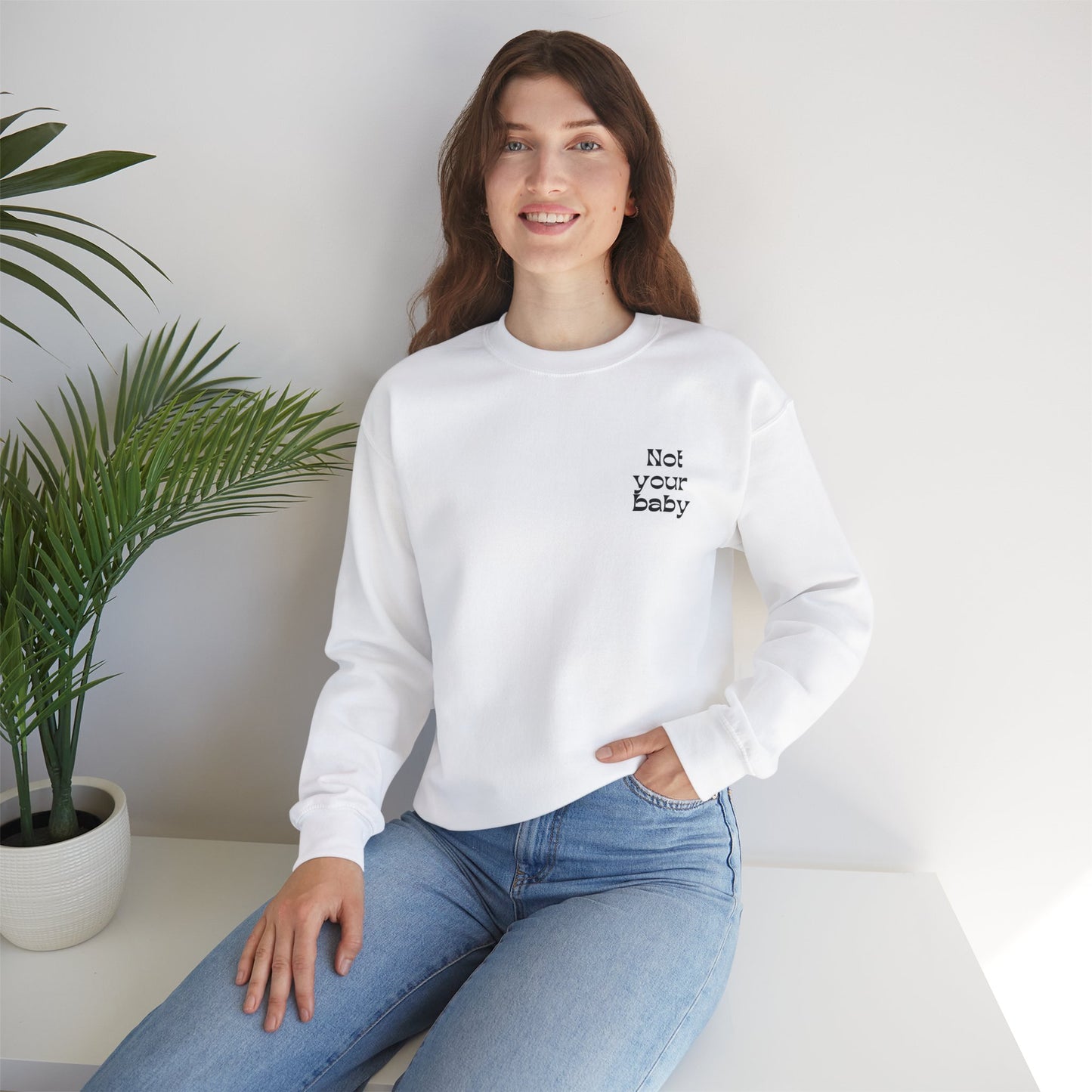 not your baby sweatshirt