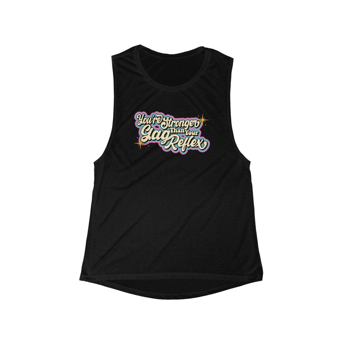 You're Stronger than your gag reflex muscle tee