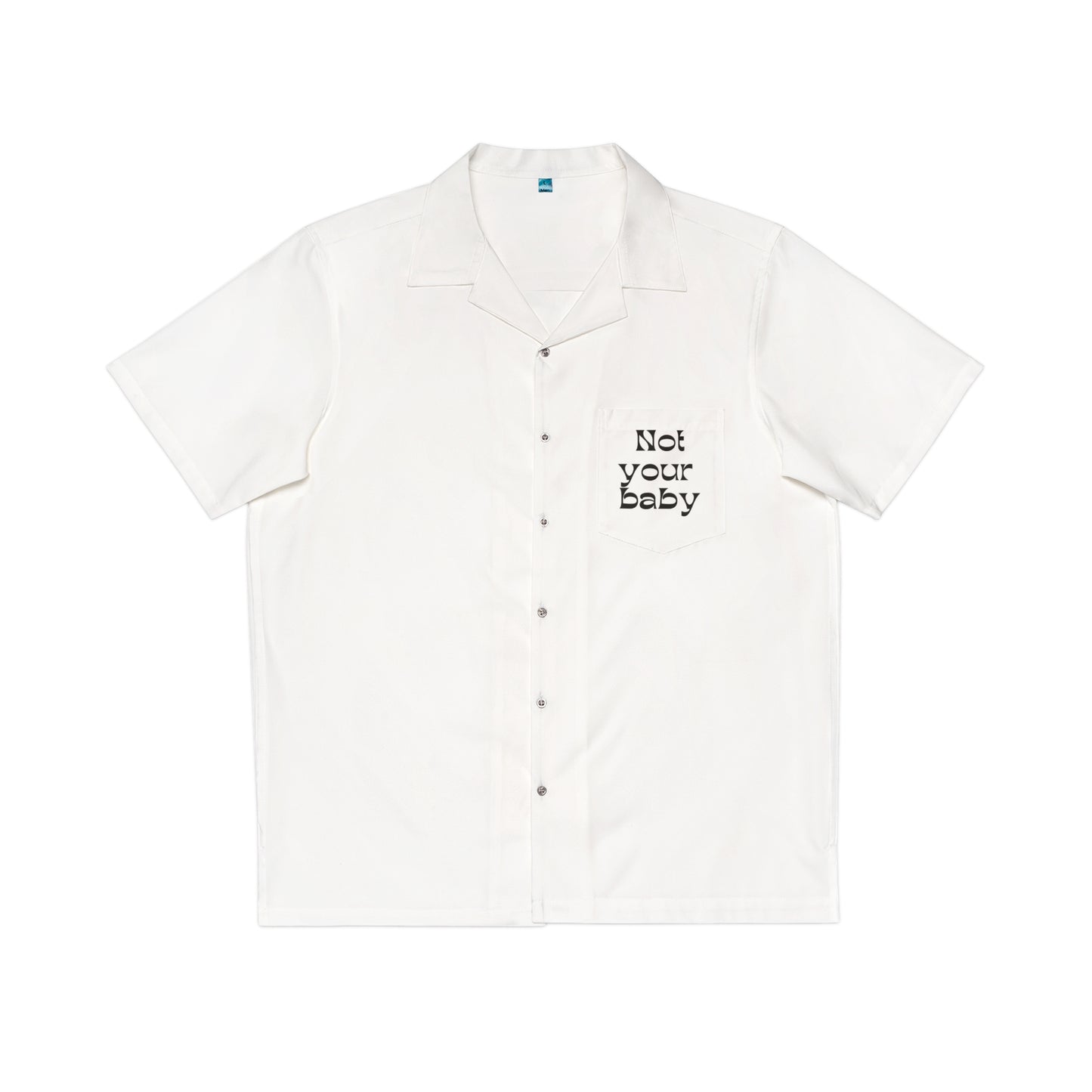 Not Your Baby Hawaiian Shirt