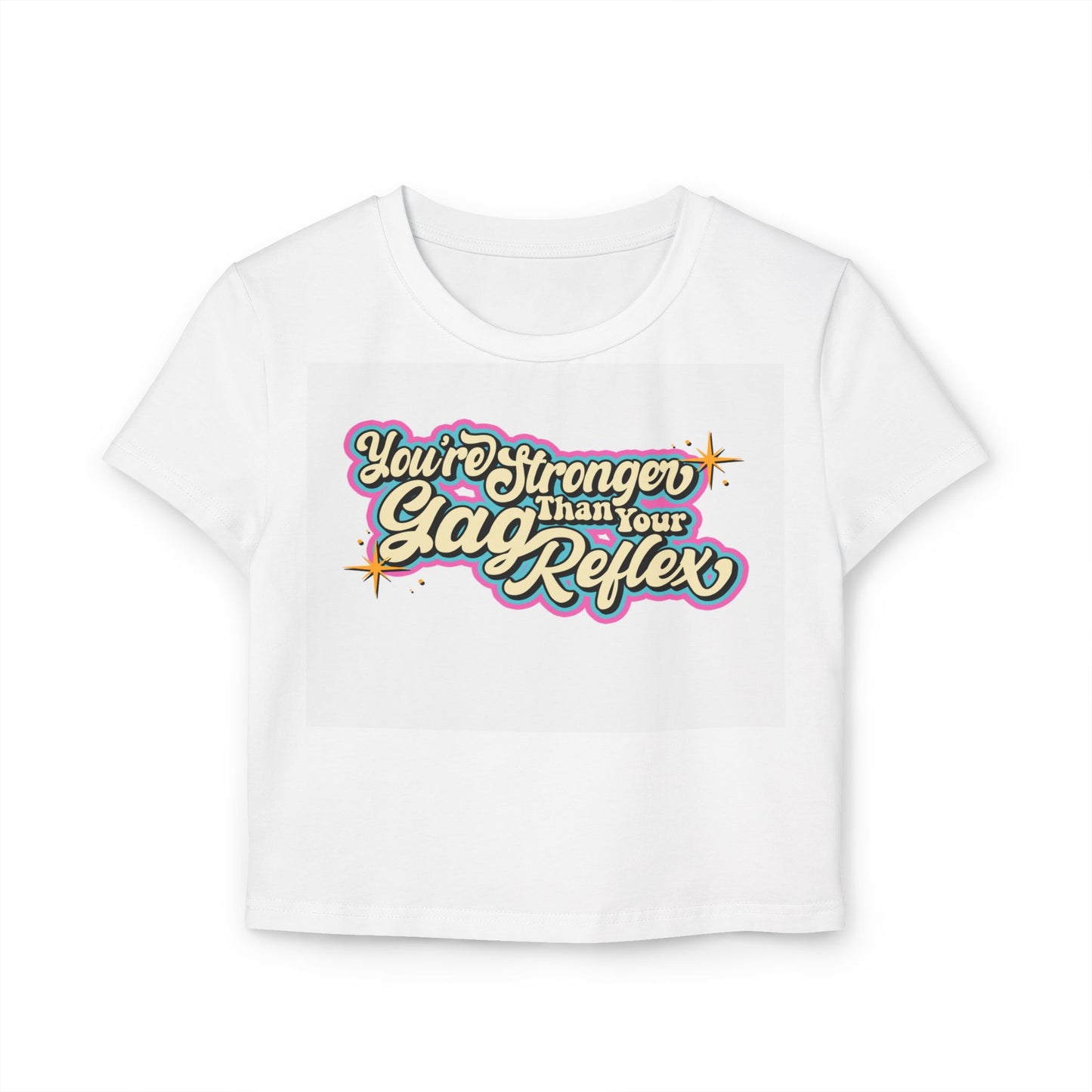 You're Stronger Than Your Gag Reflex Baby Tee